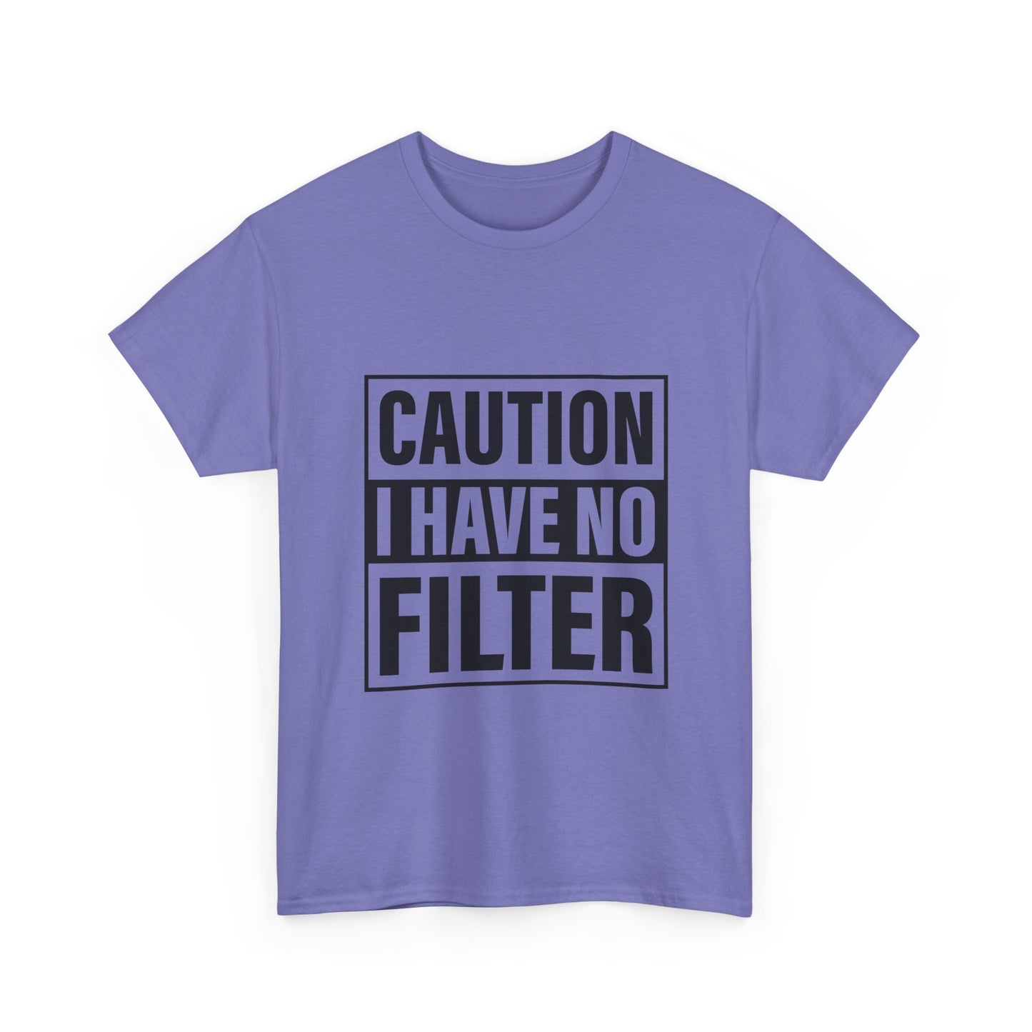 Caution I Have No Filter Tee