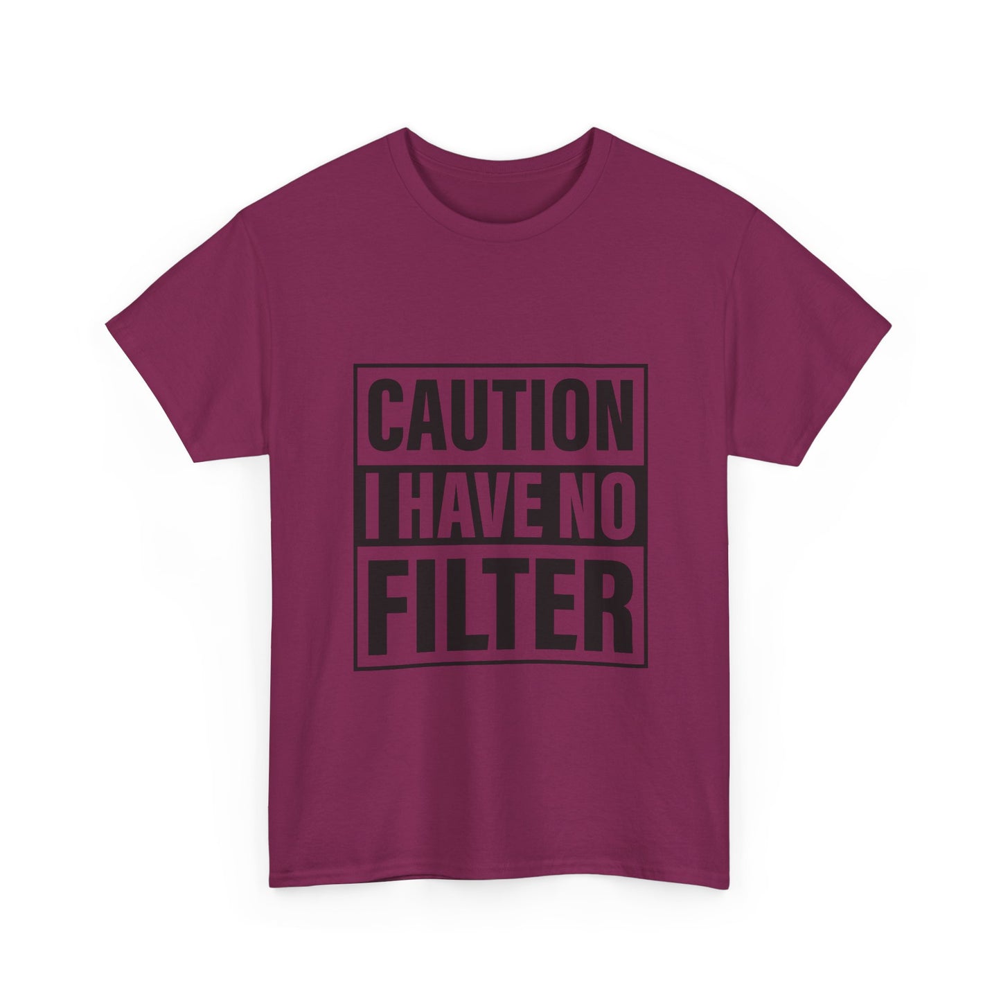 Caution I Have No Filter Tee