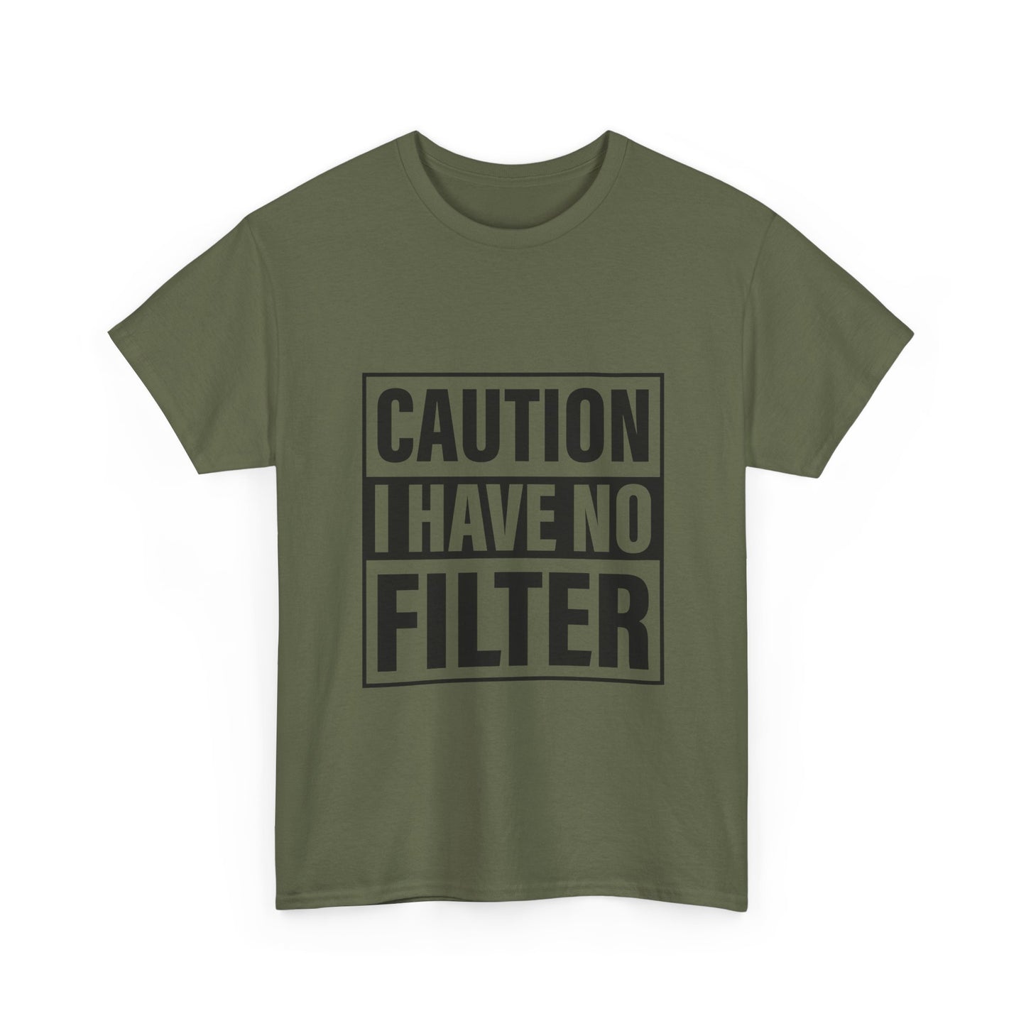 Caution I Have No Filter Tee