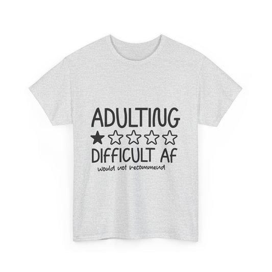 Funny Adulting Difficult AF - Unisex Heavy Cotton Tee