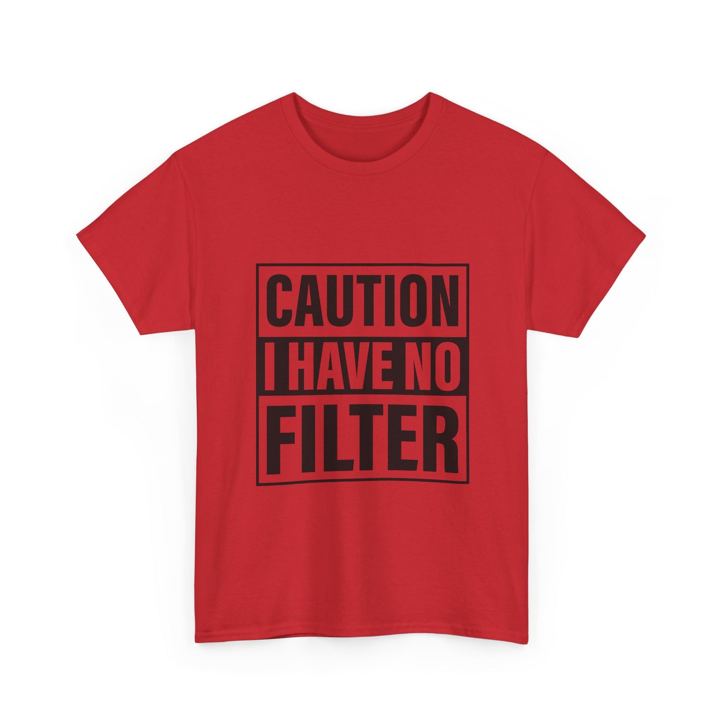 Caution I Have No Filter Tee